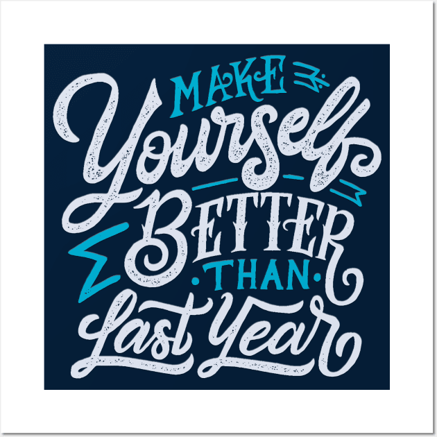 Typography Quote: Make Yourself Better Than Last Year Wall Art by Da Vinci Feather